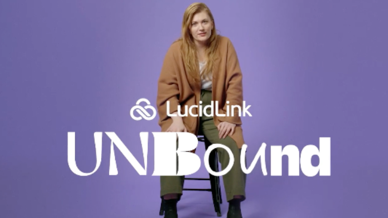 LucidLink Launches ‘Unbound’ Film Series Exploring How Creatives Collaborate and Expand Possibilities in this New Hybrid World